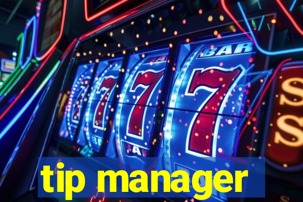 tip manager